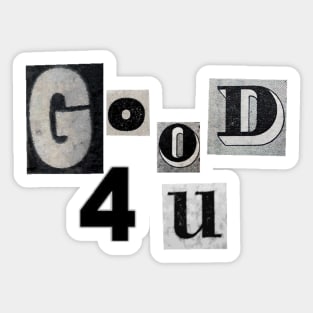 Good 4 u Sticker